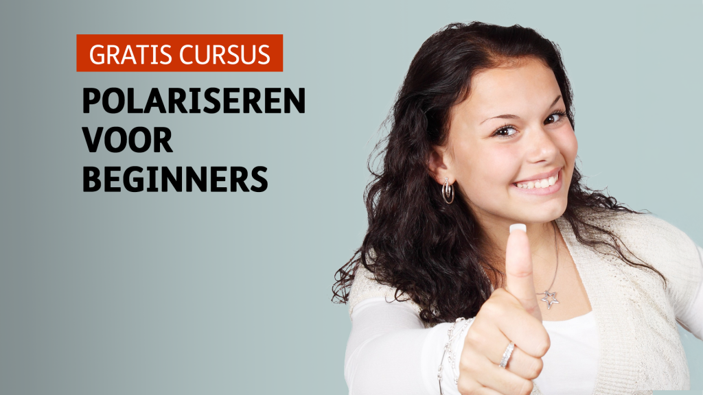 Polariseren voor beginners: Start de cursus nu!